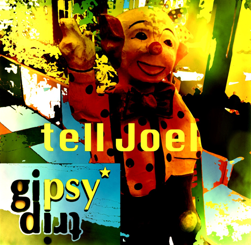 tell Joel – set by gipsytrip